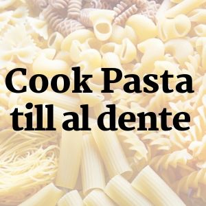 Cook pasta till al dente.